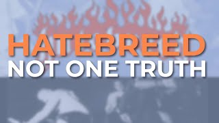 Hatebreed - Not One Truth (Official Audio)
