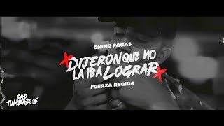 Chino Pacas ✘ Fuerza Regida - Dijeron Que No La Iba Lograr (Official Video Lyric/Letra)