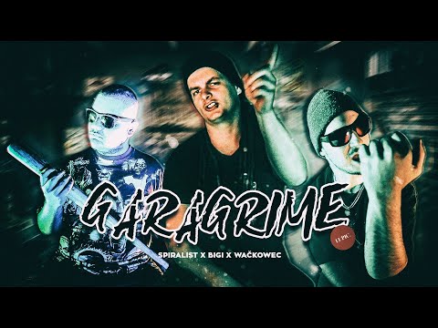 SPIRALIST X BIGI X WAČKOWEC - GARAGRIME (PROD.SPIRALIST)
