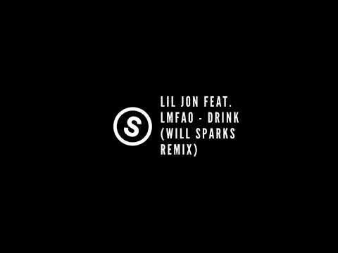 Lil Jon feat. LMFAO - Drink (Will Sparks Remix)
