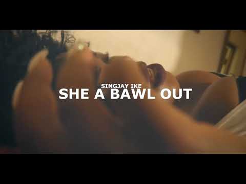 JayIke - She A Bawl Out - (Music Video) - Face Xpression