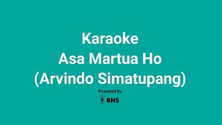 Download lagu Karaoke Asa Martua Ho - Arvindo Simatupang mp3