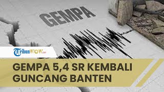Banten Kembali Diguncang Gempa Susulan Berkekuatan 5,4 SR Pagi Ini, Tidak Berpotensi Tsunami
