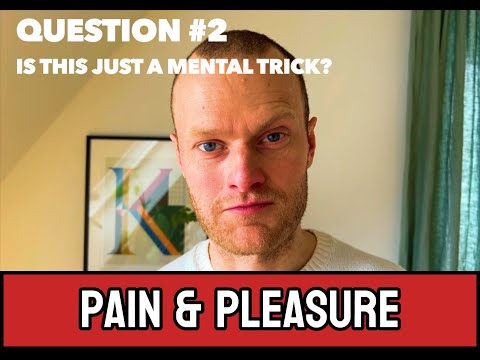 QA: Pain and pleasure