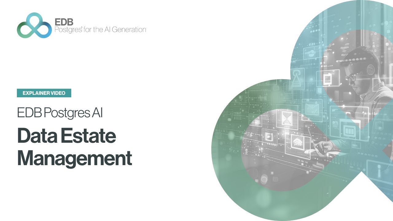 EDB Postgres AI: Data Estate Management