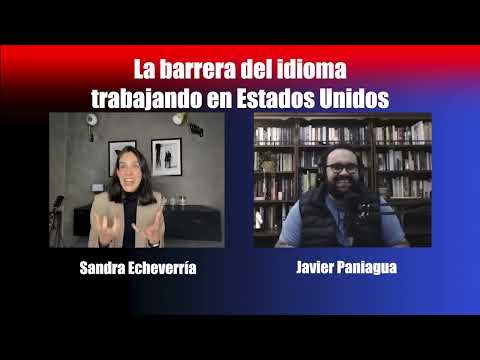 La barrera del idioma trabajando en Estados Unidos | Charla con Sandra Echeverría