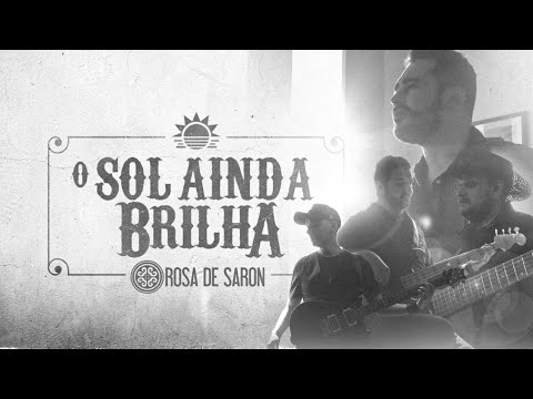 Rosa de Saron - O Sol Ainda Brilha (Clipe Oficial)