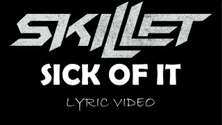 Skillet - Sick Of It - 2013 - Lyric Video
