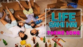 Life Sahi Hai | Theme Song