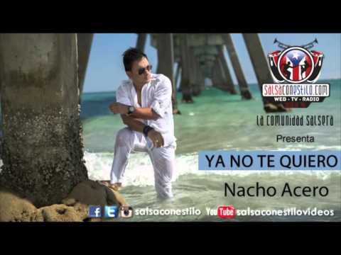 Ya No Te Quiero   Nacho Acero  Track Oficial  SalsaConEstilocom by @salsaconestilo
