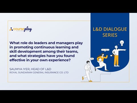 Role of Leaders in Promoting Continuous Learning & skill Development among Teams