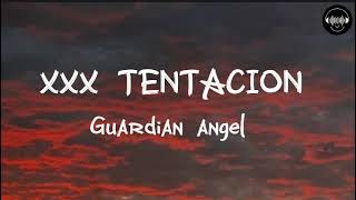 XXX TENTACION - Guardian angel (lyrics)