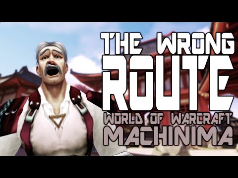 The Wrong Route (WoW Machinima)