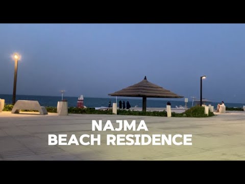 NAJMA BEACH RESIDENCE | FIRST DAY | CORNICHE | RAS TANURA
