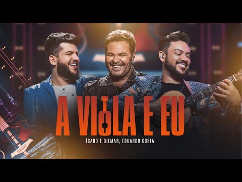 Ícaro e Gilmar,Eduardo Costa - A viola e eu [ DvD Nunca deixe de sonhar ]