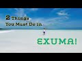 2 Things to do in Exuma!