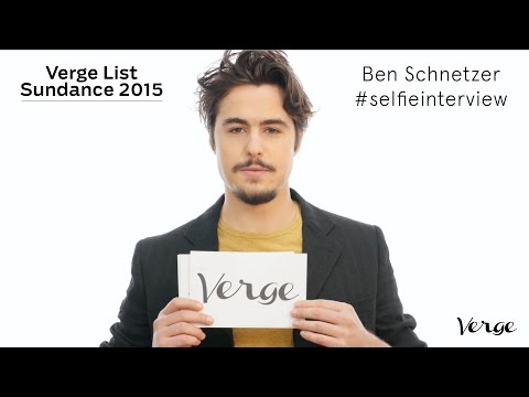 Ben Schnetzer #selfieinterview - Verge List: Sundance 2016