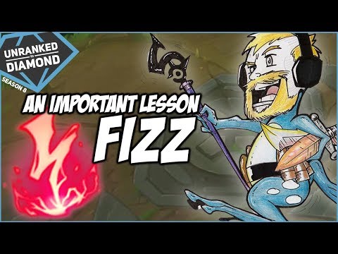 A VERY IMPORTANT LESSON ON FIZZ - Unranked to Diamond - Ep. 11 | League of Legends