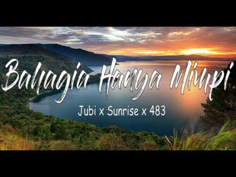 Bahagia hanya mimpi - Jubi x Sunrise x 483