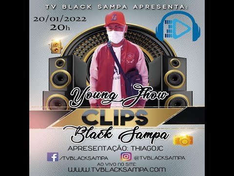 Clips Black Sampa Participação Young Jhow - Edição #40