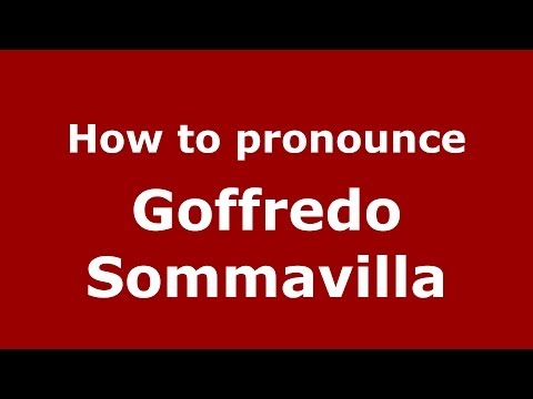 How to pronounce Goffredo Sommavilla (Italian/Italy) - PronounceNames.com