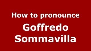 How to pronounce Goffredo Sommavilla