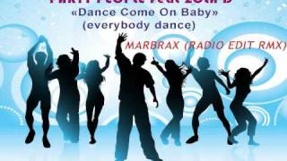 Party People Feat Zola-D - Dance Come On Baby (Marbrax Radio Edit RmX)