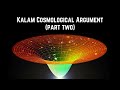 The Kalam Cosmological Argument Part 2