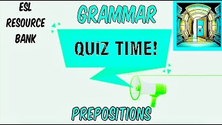 ESL Grammar Quiz 2 Prepositions: CAN YOU SCORE 10/10?