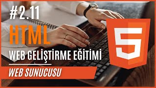 2.11- HTML Eğitim Seti | Web Sunucusu Nedir?