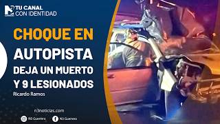 Choque en autopista deja un muerto y 9 lesionados