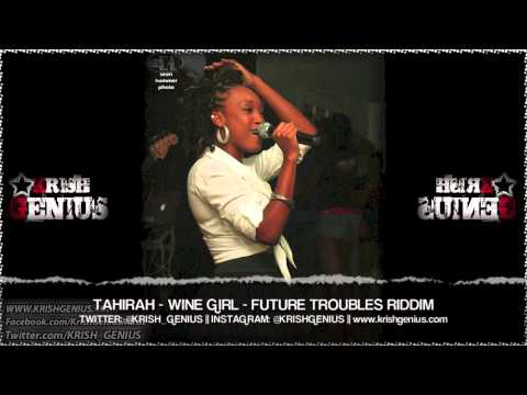 Tahirah - Wine Girl [Future Troubles Riddim] October 2013