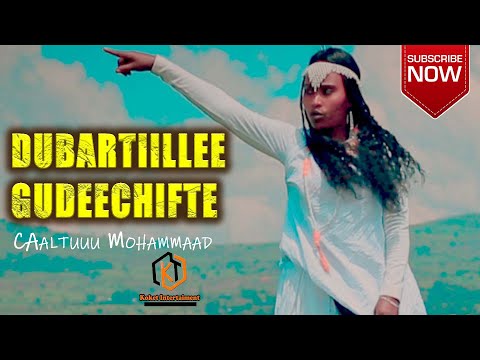 caaltuuu Mohammaad - Dubartiilee Gudeechifte /New Ethiopian Oromo music 2021 (Official video)