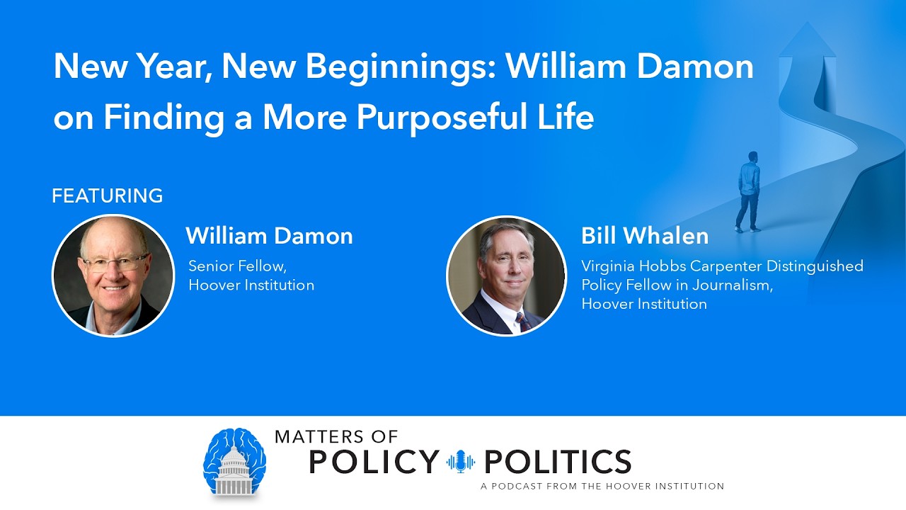 New Year, New Beginnings: William Damon on Finding a More Purposeful Life | Hoover Institution