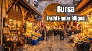 Bursa’nın 700 Yıllık Yaşayan Tarihi: UNESCO Tescilli Hanlar Bölgesi Tu