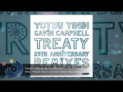 Yothu Yindi & Gavin Cambell - Treaty (Yolanda Be Cool Remix) [FULL SONG]