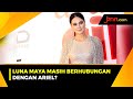 Luna Maya Ungkap Hubungannya Dengan Ariel NOAH Ternyata