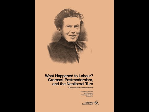 CSS Public Lecture: What Happened To Labour? Gramsci, Postmodernism, & the Neoliberal Turn. 9/2/2022