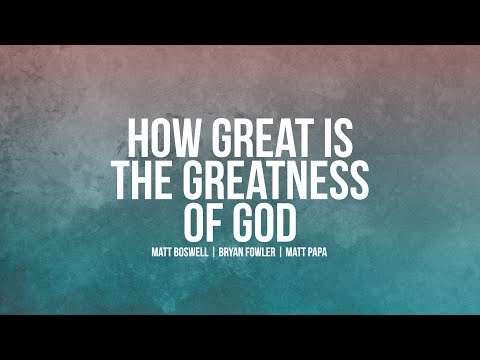 How Great Is The Greatness Of God - Keith And…