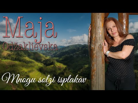 Maja Odzaklievska - Mnogu solzi isplakav (SR)
