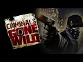 Criminals Gone Wild Full Documentary