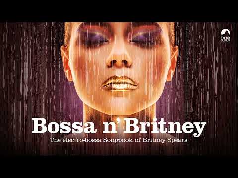 Bossa n' Britney - Bossa Nova Covers