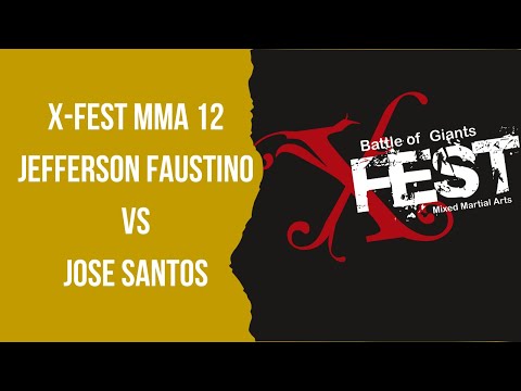 MMA - JEFFERSON FAUSTINO VS JOSE SANTOS - X-FEST MMA 12