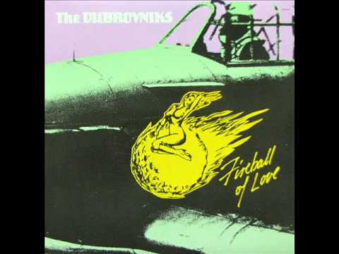 The Dubrovniks - Fireball Of Love (1988)