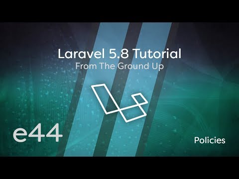 Laravel 5.8 Tutorial From Scratch - e44 - Policies