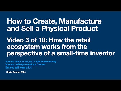 Video 3: How the retail ecosystem works from the perspective of a small-time inventor