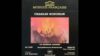 Charles Koechlin : Le buisson ardent, poème symphonique in two parts Op. 171/203 (1938/1945)