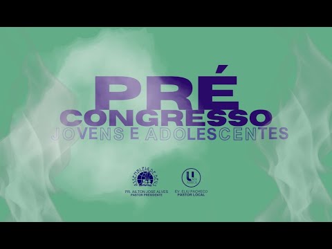 PRÉ CONGRESSO DE JOVENS E ADOLESCENTES FILIAL CHÃ DE ALEGRIA - PE 21/04/2024