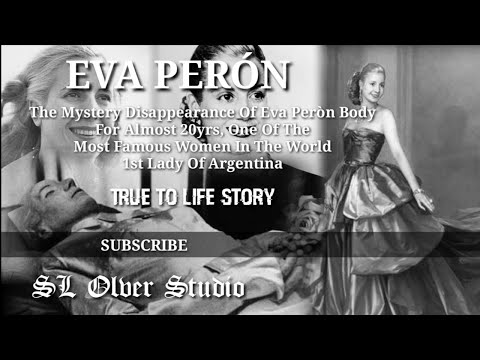 EVA PERÓN-THE MYSTERY DISAPPEARANCE OF HER BODY FOR ALMOST 20YRS-1ST LADY OF ARGENTINA 🇦🇷