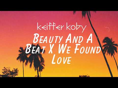 Beauty and A Beat X We Found Love (Mashup)